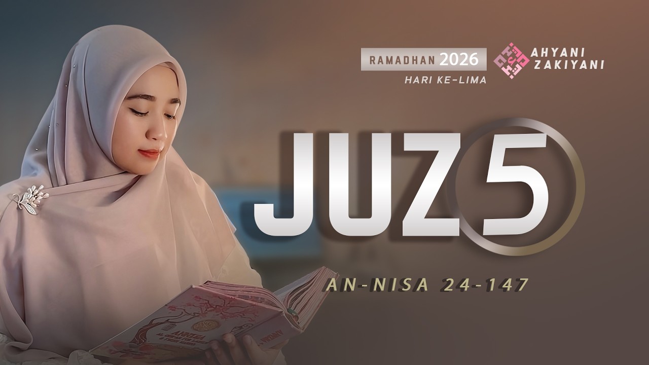 Juz 5 (جزء ٥) Murottal Bayyati Full Surah An-Nisa 24-147 Terbaru Ramadhan 2026 - Ahyani Zakiyani