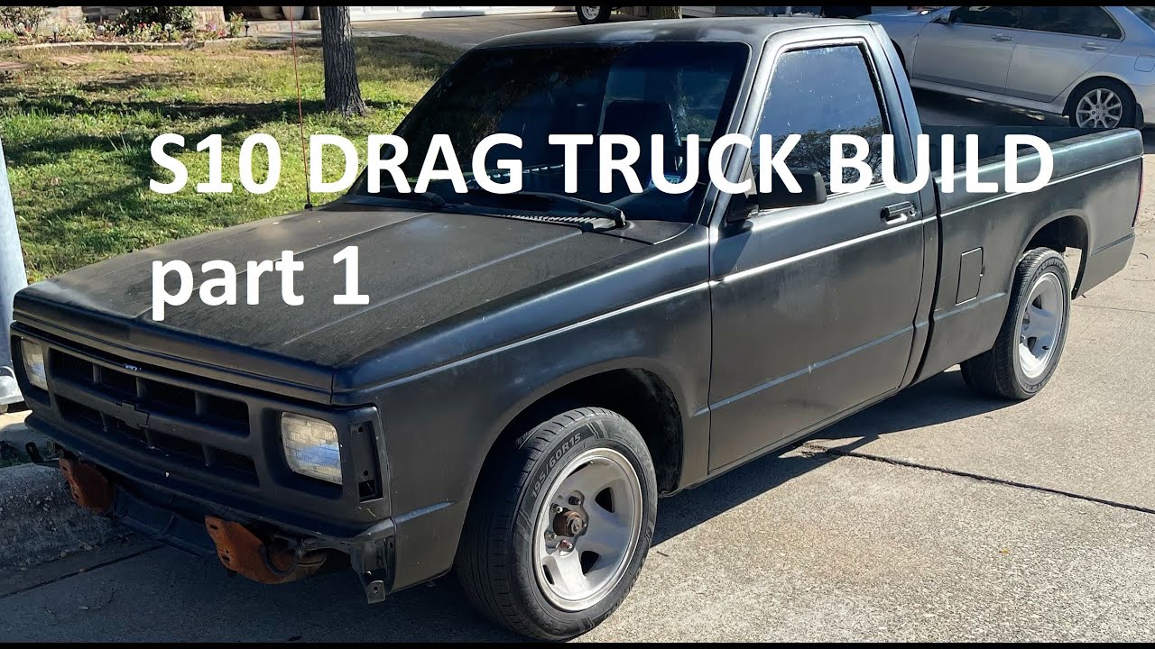 S10 Drag truck build teardown part 1