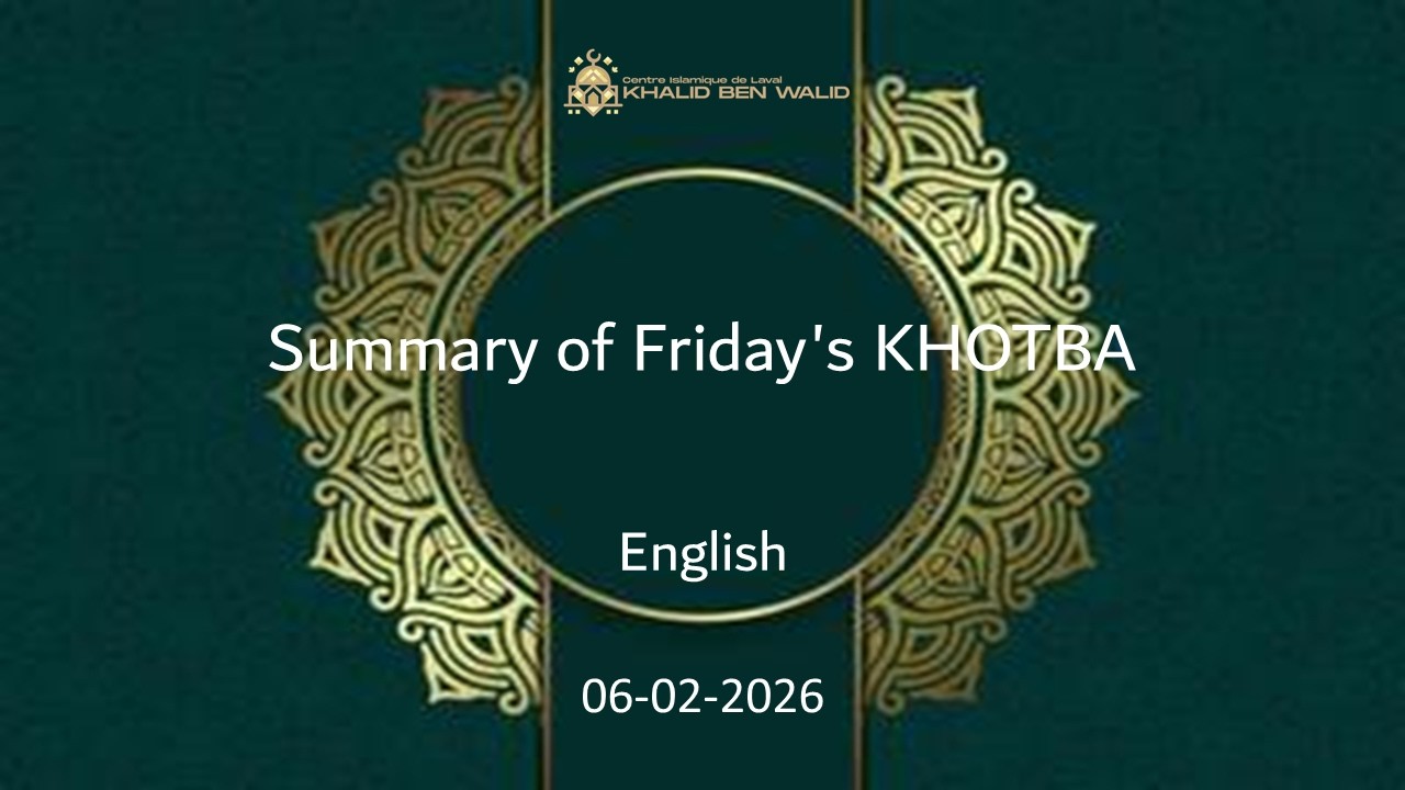 Summary of Friday's Khotba presented by our brother Lahcen