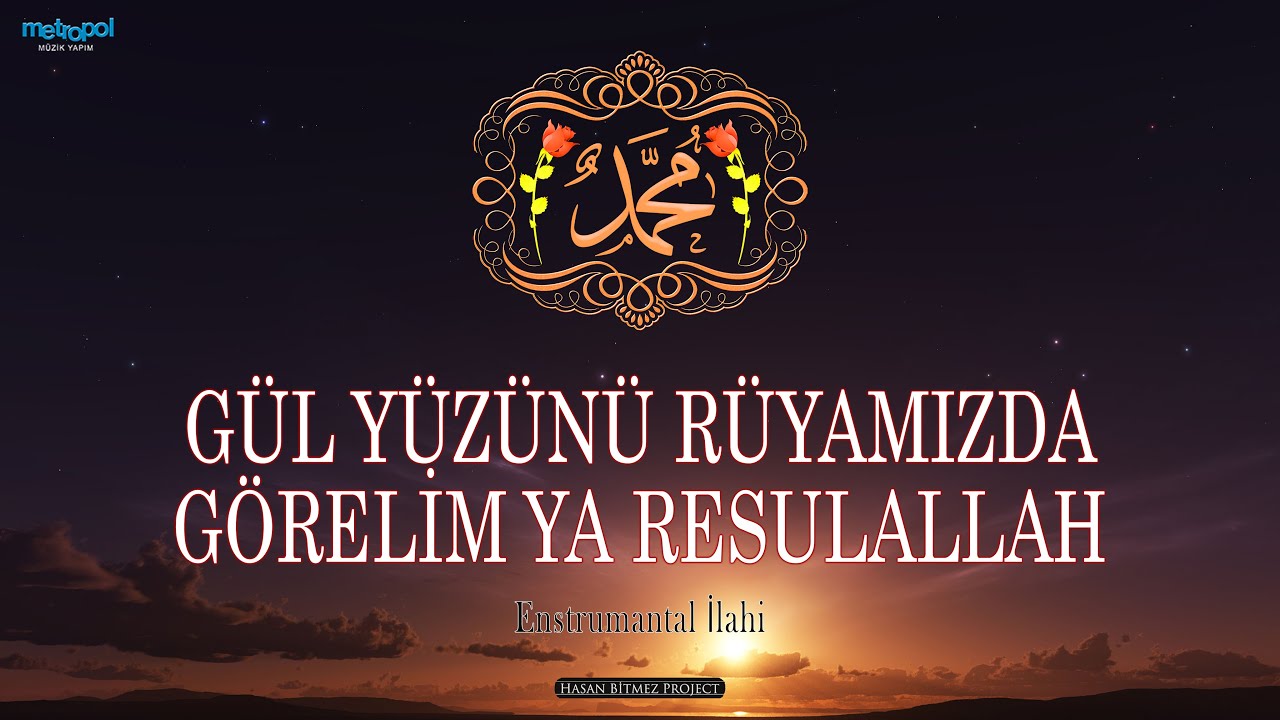 Gül Yüzünü Rüyamızda Görelim Ya Resulallah - Enstrumantal İlahi