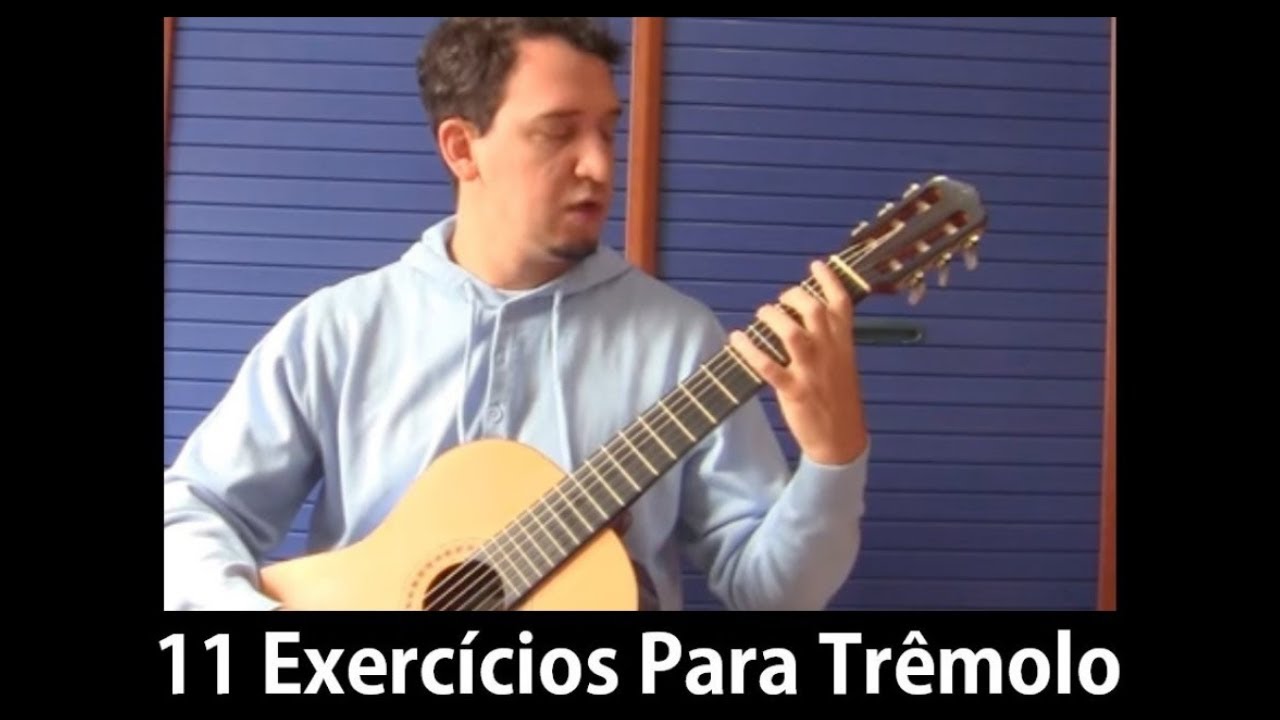 11 Exercícios para um Trêmolo Eficiente Agora - Tutorial - Violão