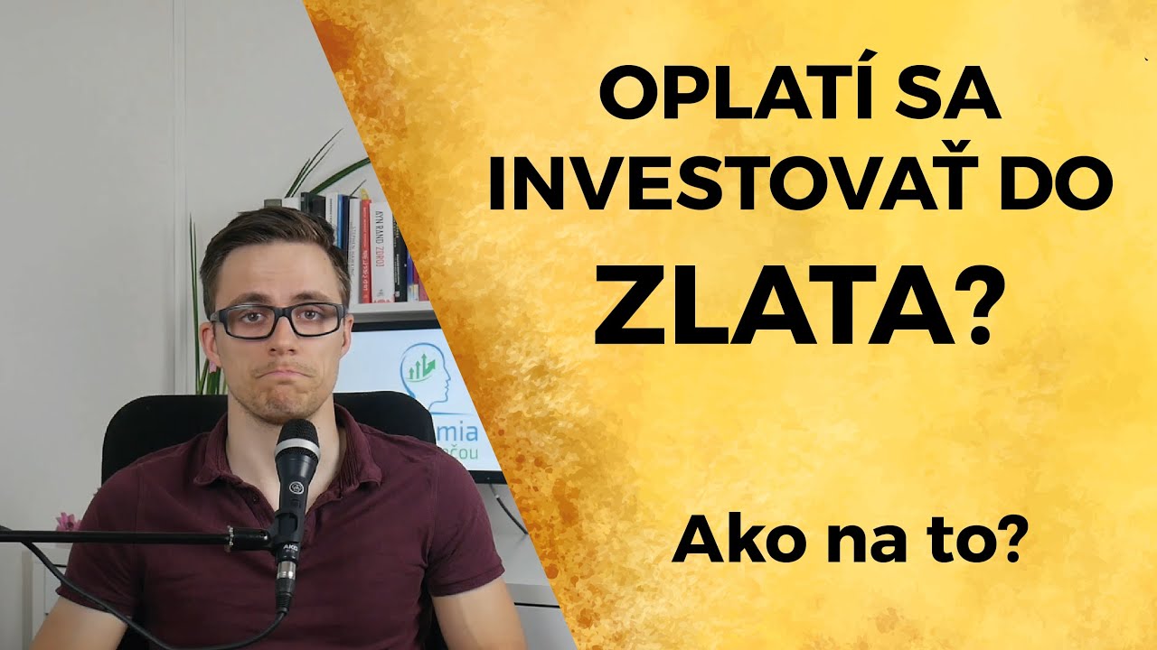 Oplatí sa investovať do ZLATA? | Na čo si dať pozor?