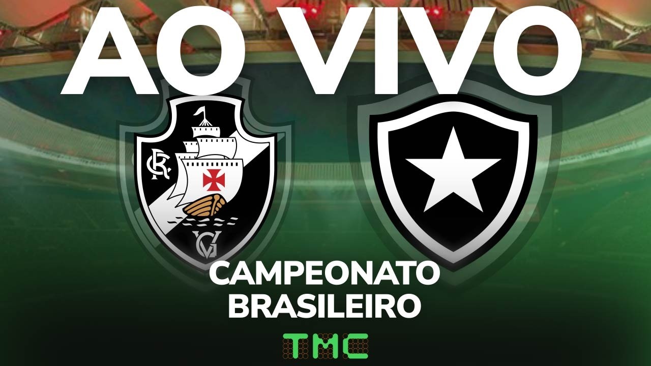 Vasco x Botafogo - AO VIVO - Campeonato Brasileiro 2026