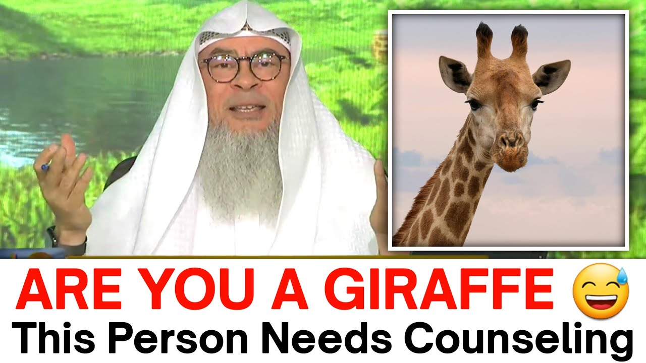 ARE YOU A GIRAFFE | Sheikh Assim Al Hakeem 