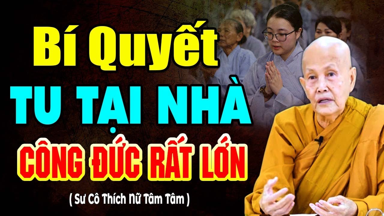 Bí Quyết Tu Tập Ở Tại Nhà Công Đức Rất Lớn | SC. Tâm Tâm