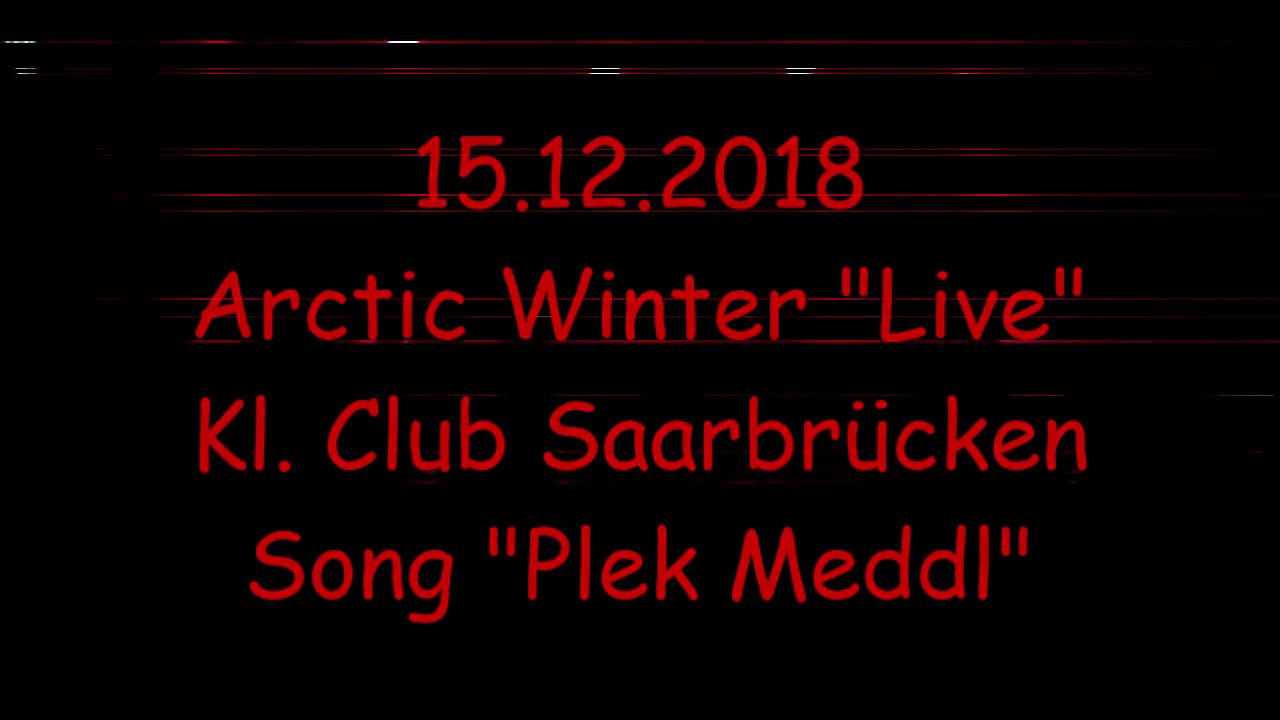 Arctic Winter (live) Plek Meddl Kl. Club Saarbrücken