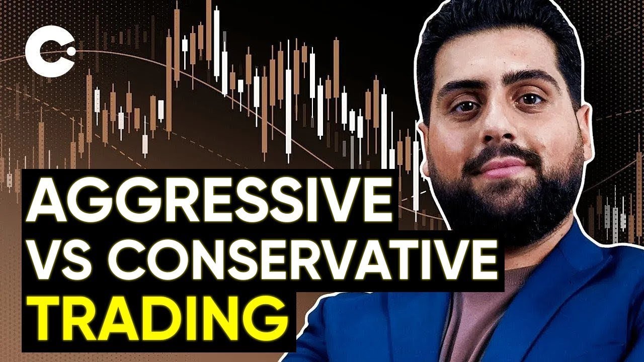 Aggressive Vs Conservative Trading