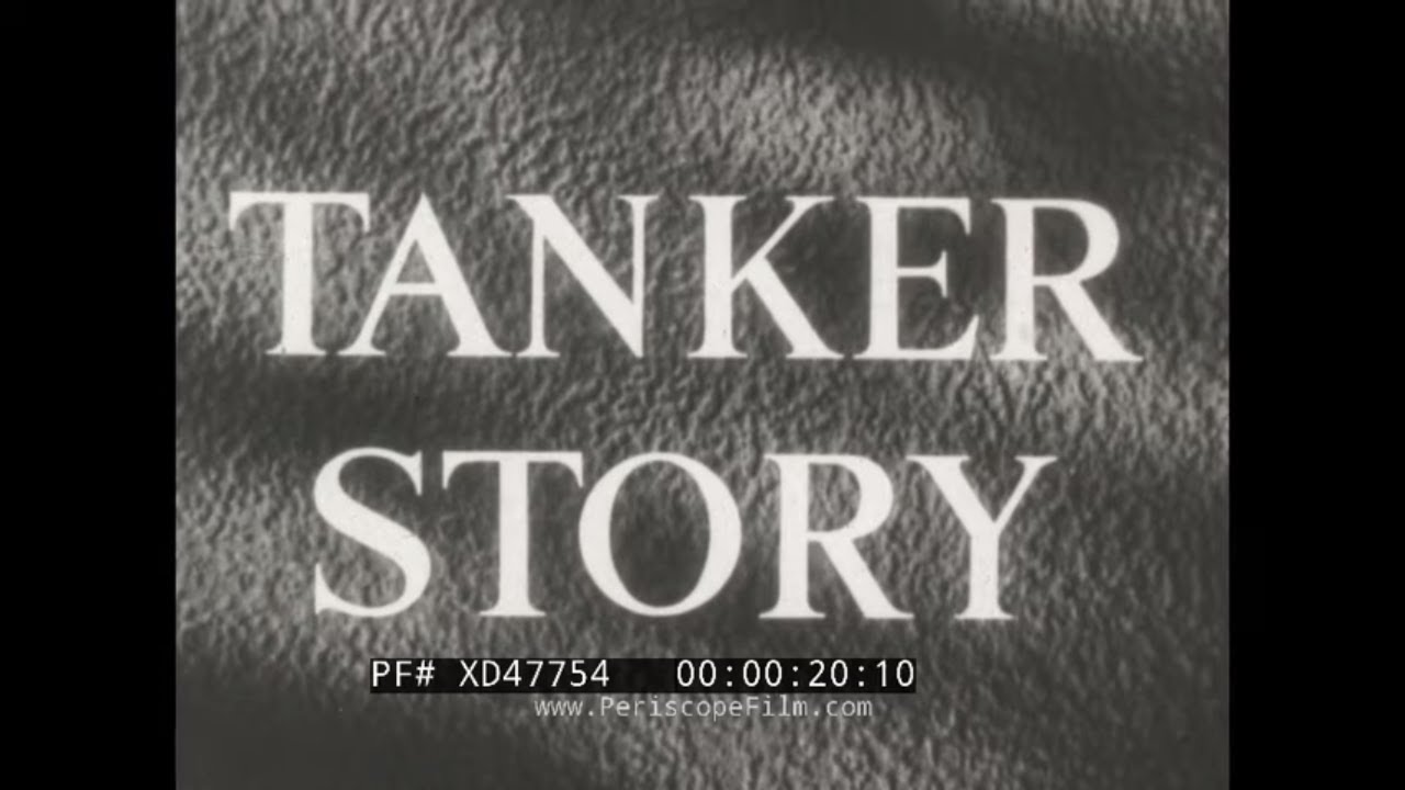 «ИСТОРИЯ ТАНКЕРА» 1953 ГОДА ДОКУМЕНТАЛЬНЫЙ ФИЛЬМ О БРИТАНСКОМ НЕФТЯНОМ ТАНКЕРЕ КОРАБЛИ И СУДОХОДС...