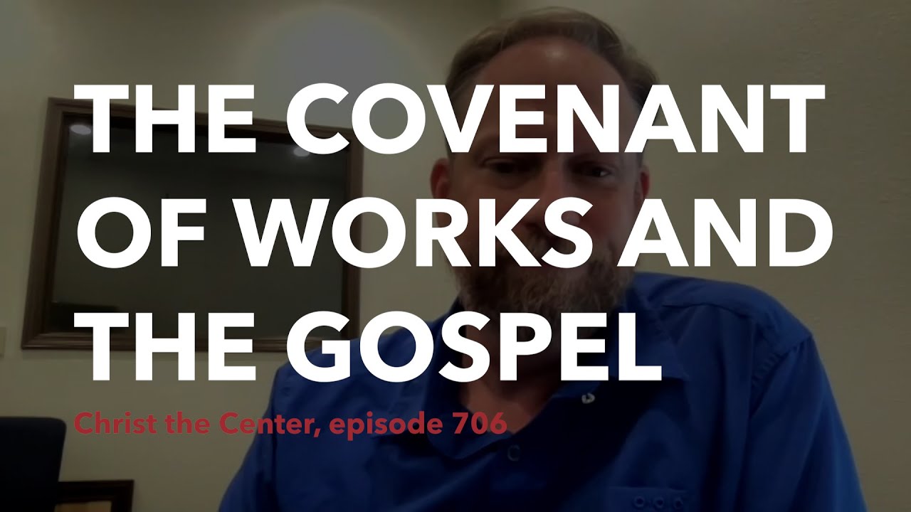 The Covenant of Works and the Gospel