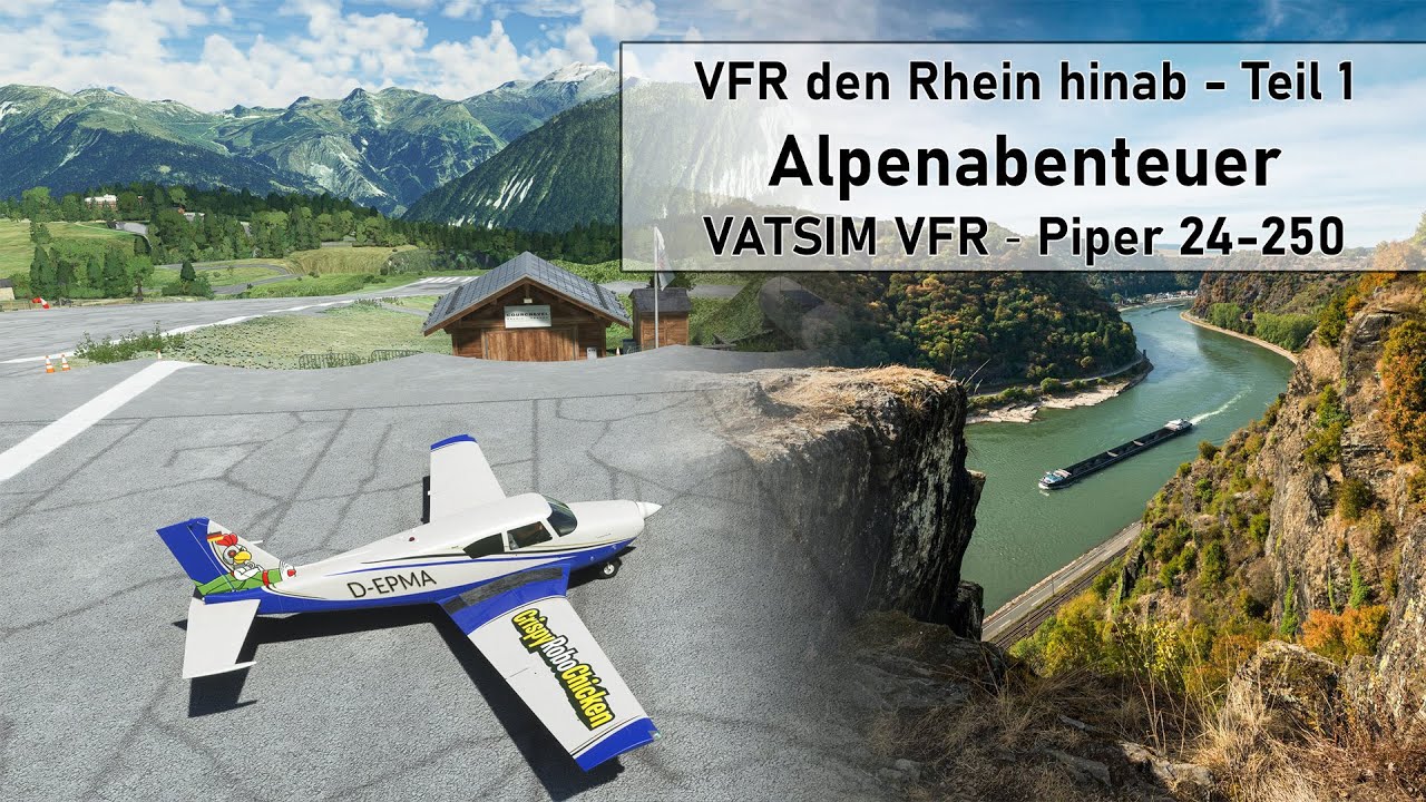 VFR den Rhein hinab ✈ Teil 1 ✈ Alpenabenteuer ✈ VATSIM VFR ✈ Piper 24-250 ✈ Flight Simulator