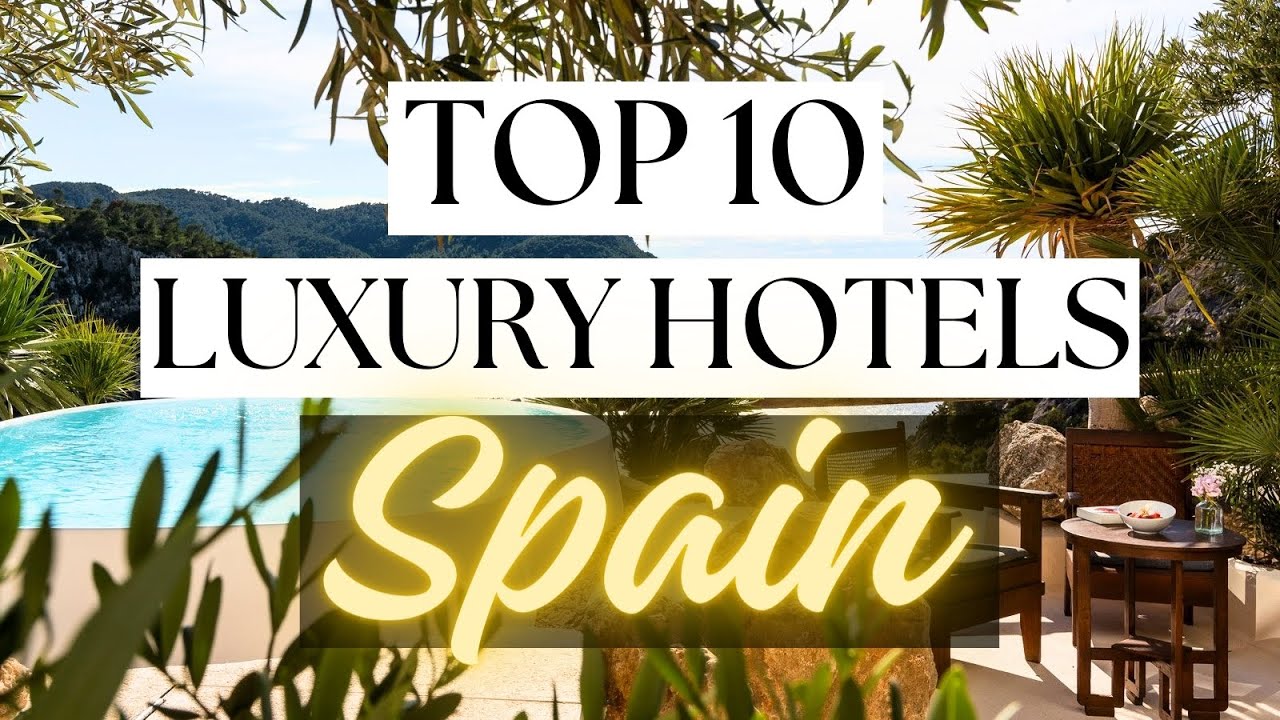 10 Luxury Hotels in Spain - Luxury Travel