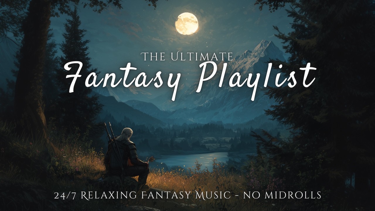 The Ultimate Fantasy Playlist | Relaxing Fantasy Music for Sleep, Rest and Relaxation - 24/7