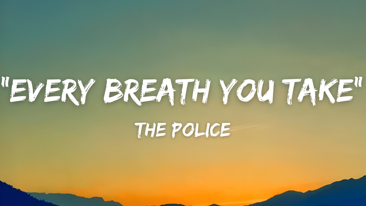 The Police - Every Breath You Take (Lyrics)