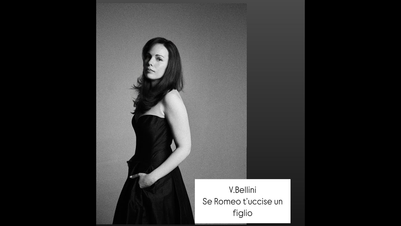 Alexandra Yangel - V.Bellini - Se Romeo t'uccise un figlio (I Capuleti e i Montecchi)
