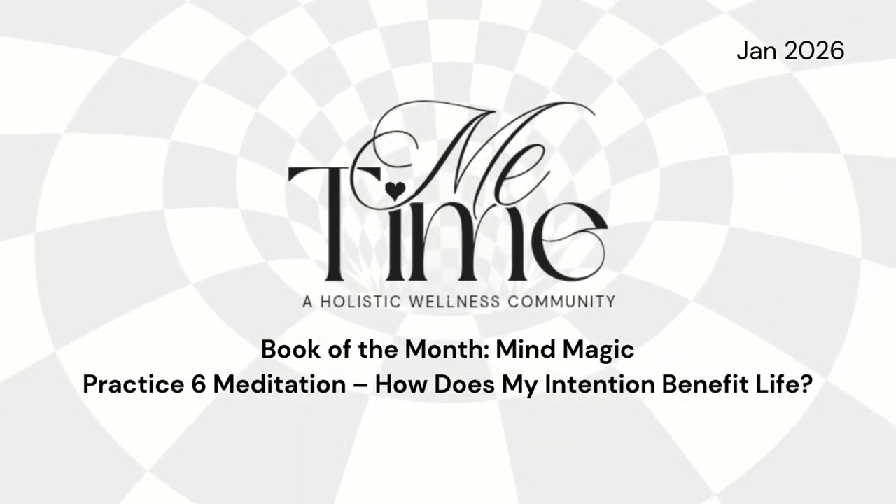 Mind Magic Practice 6 | How Does My Intention Benefit Life?
