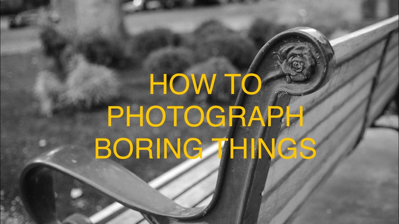 How to Photograph Boring Things