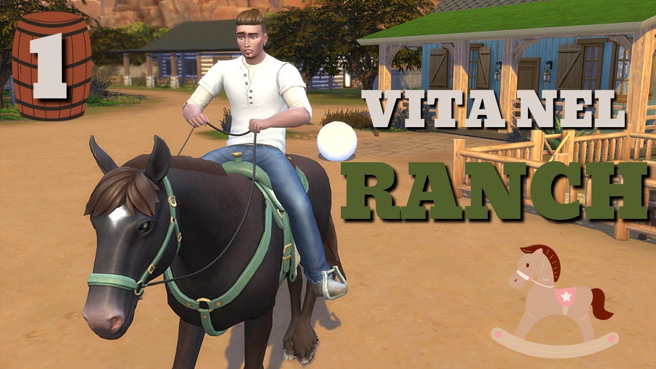 GIOCO NEL RANCH PER LA PRIMA VOLTA! - THE SIMS 4 ITA: Vita nel Ranch Ep 1
