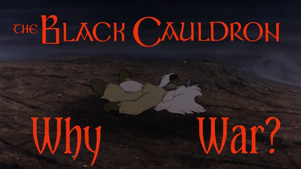 The Black Cauldron - Why War?