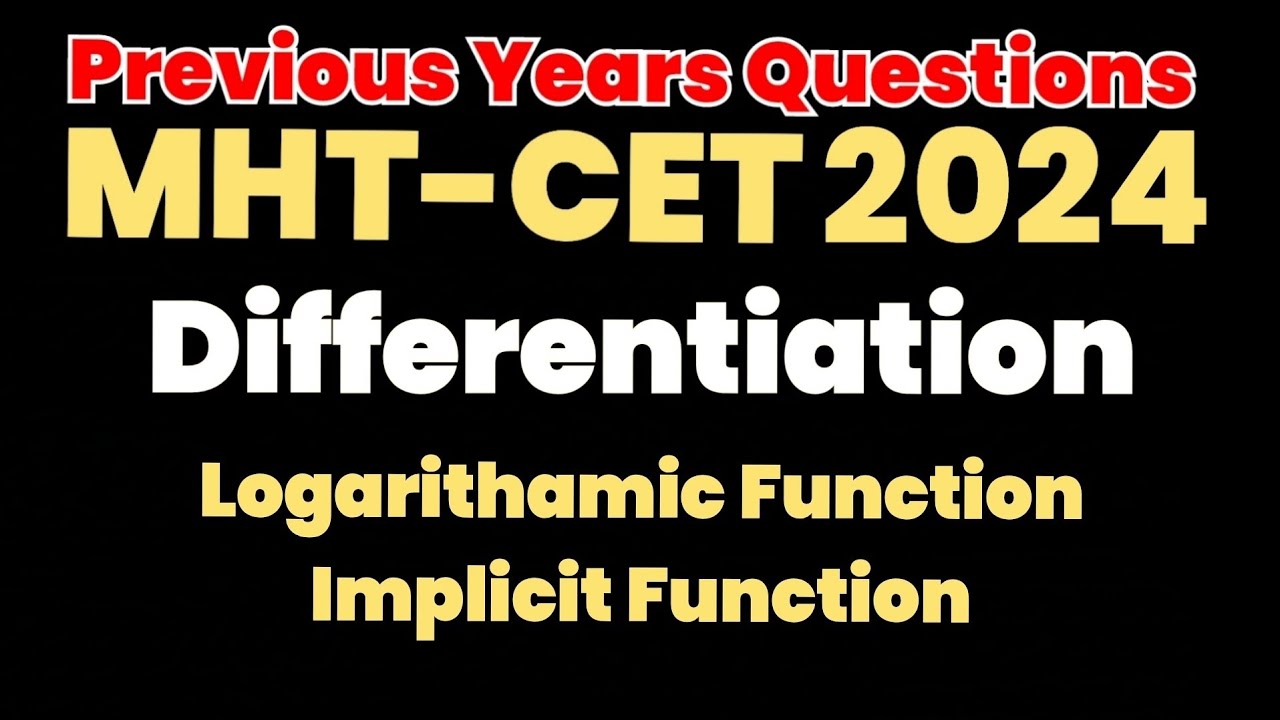 MHTCET PYQ2024 : Differentiation : Logarithamic Function and Implicit Function