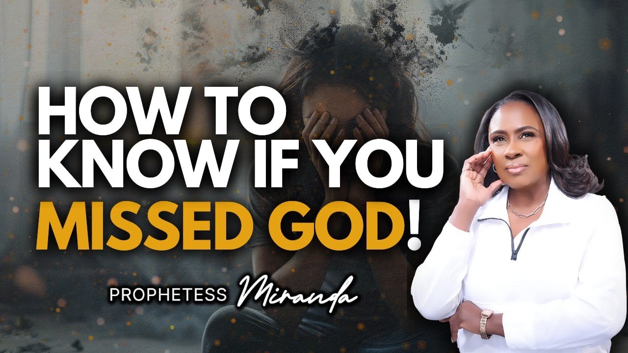 How To Know If You Missed God! | Prophetess Miranda Ministries | Nabi' Healing Center