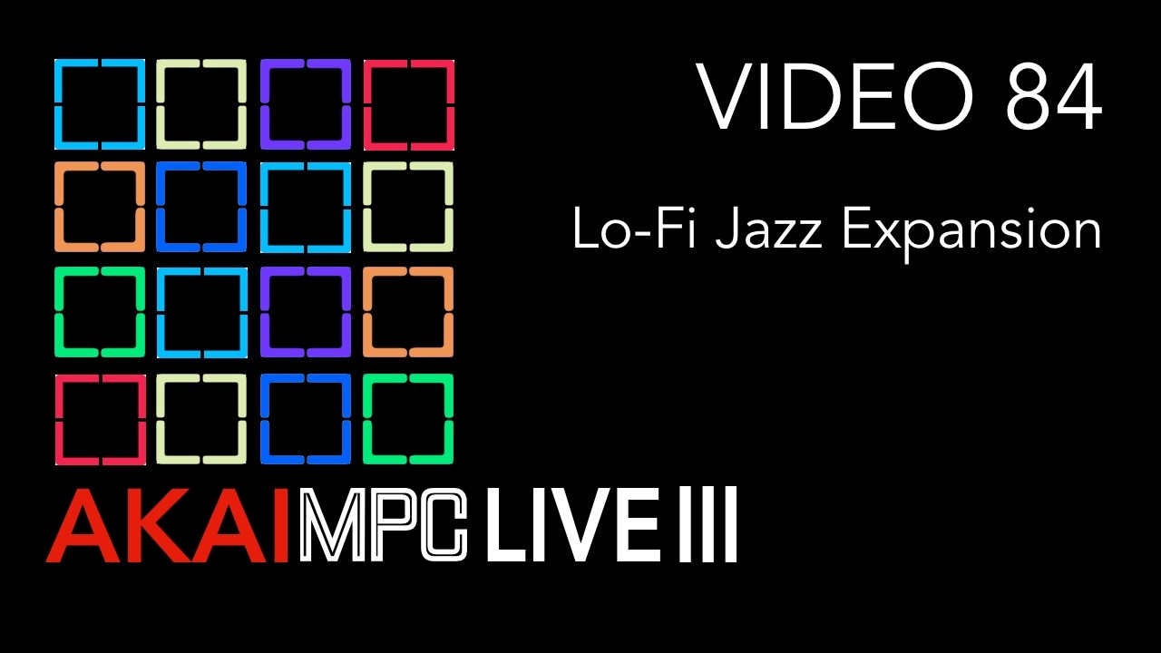 AKAI MPC LIVE III Video 84 - The Lo Fi Jazz Expansion