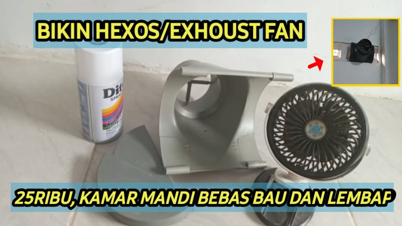 BIKIN HEXOS ATAU EXHAUST FAN PAKE KIPAS ANGIN BEKAS