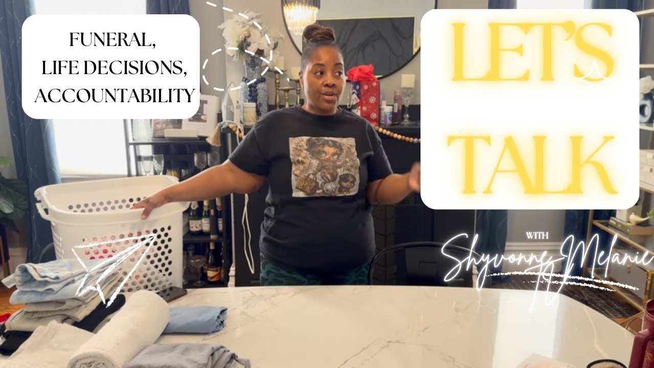 *LET'S TALK* FUNERAL, LIFE DECISIONS, ACCOUNTABILITY, DO IT SCARED!