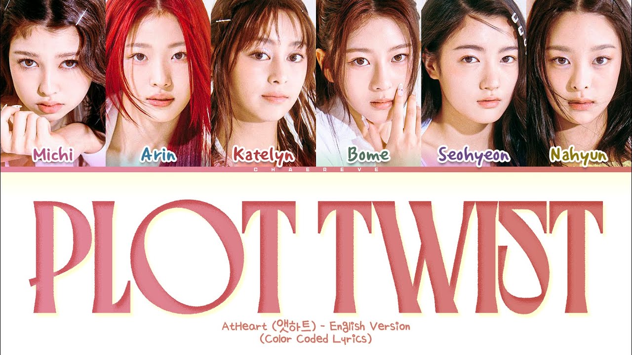 AtHeart Plot Twist (English Ver.) Lyrics (Color Coded Lyrics)