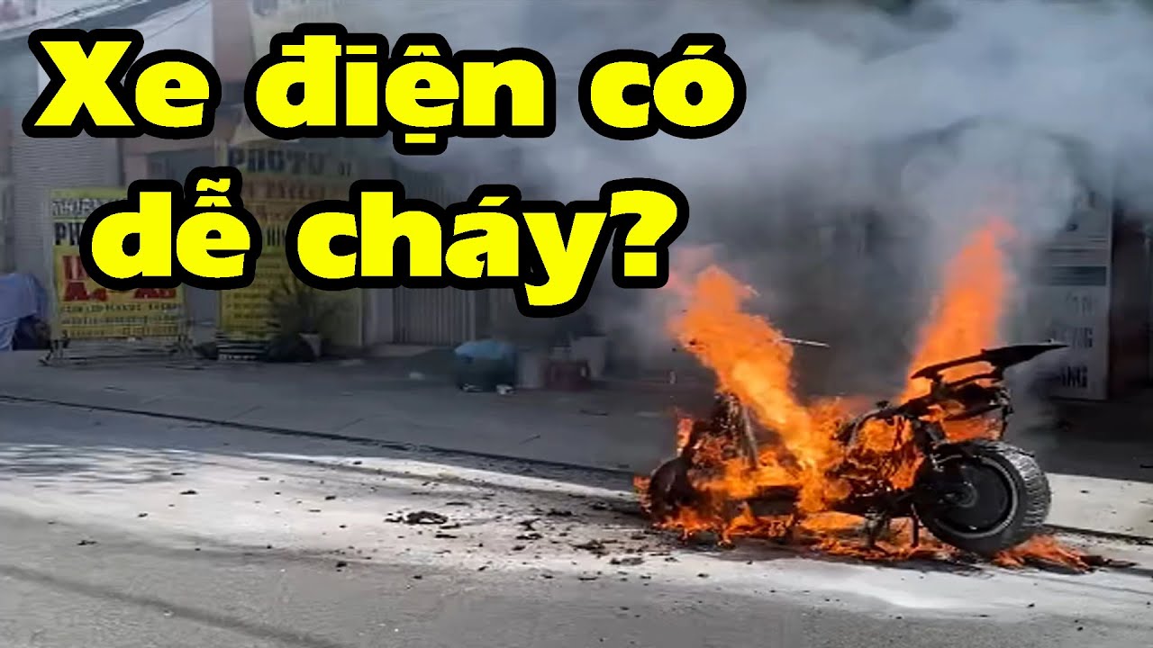 Xe điện có dễ cháy không? Loại xe điện nào an toàn nhất?