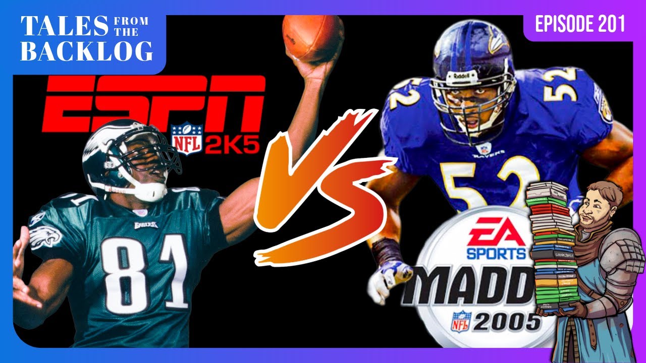Madden 2005 vs ESPN NFL 2K5 | Tales from the Backlog 201