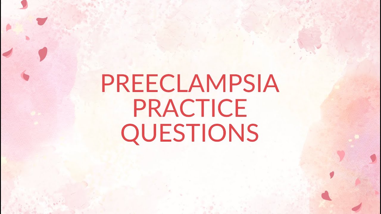 Preeclampsia Practice Questions