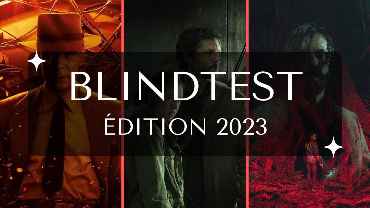 BLIND TEST ÉDITION 2023 (FILMS, SÉRIES, JEUX VIDÉOS, MUSIQUES)