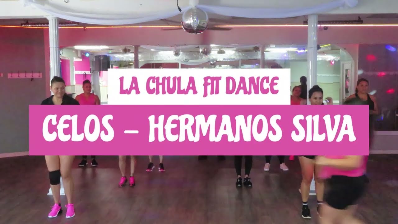 CELOS - LOS HERMANOS SILVA - LA CHULA FIT DANCE