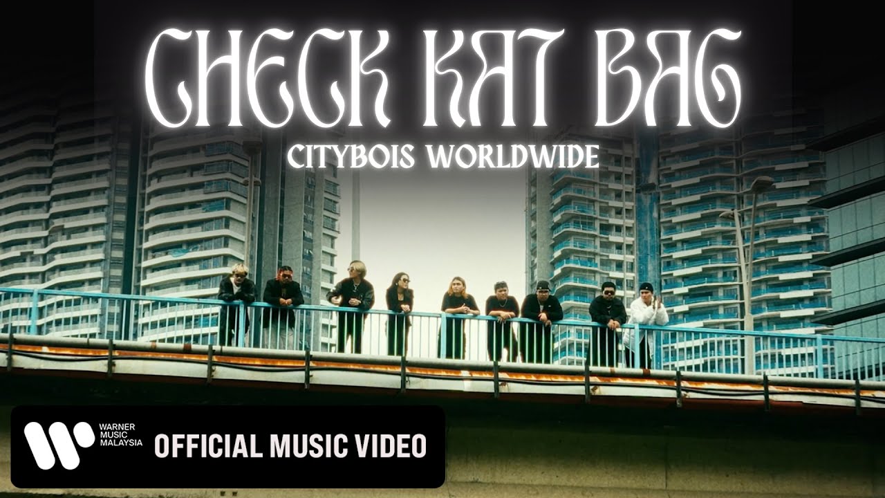 CITYBOIS WORLDWIDE &ndash; CHECK KAT BEG (Official Music Video)