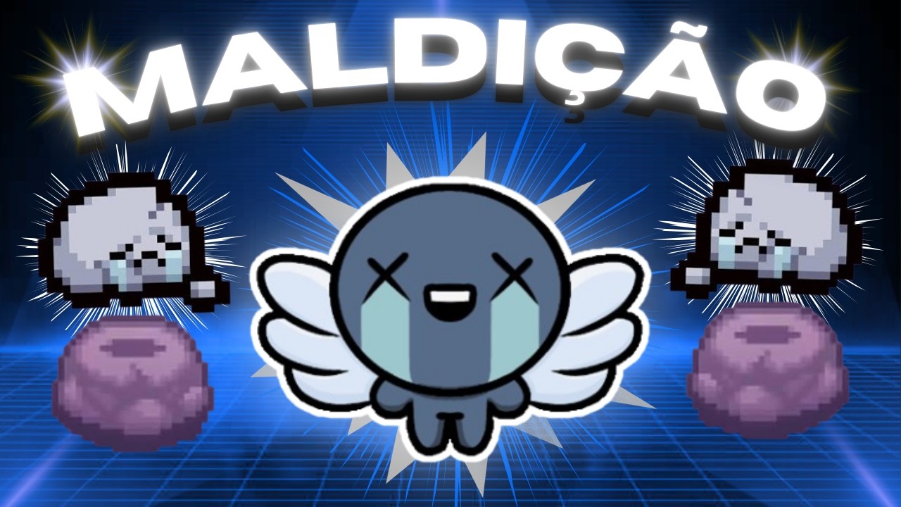 A MINHA MALDIÇÂO DE BLUE BABY - THE BINDING OF ISAAC REP+
