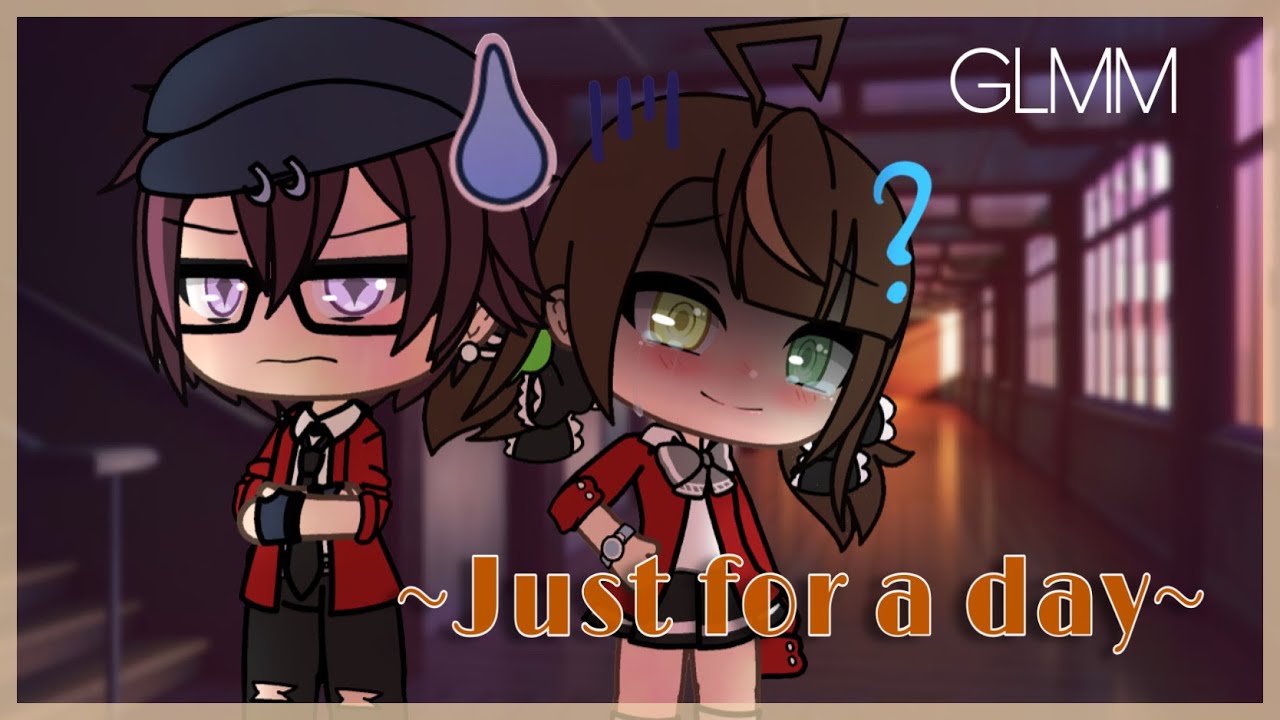 [ GLMM ] —“Just for a day”— //Read Desc//
