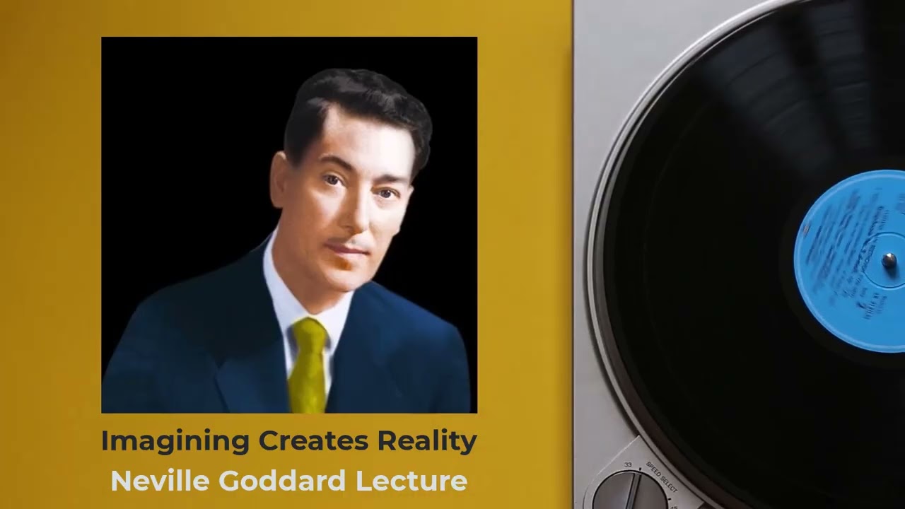 Imagining Creates Reality | Neville Goddard Powerful Lecture