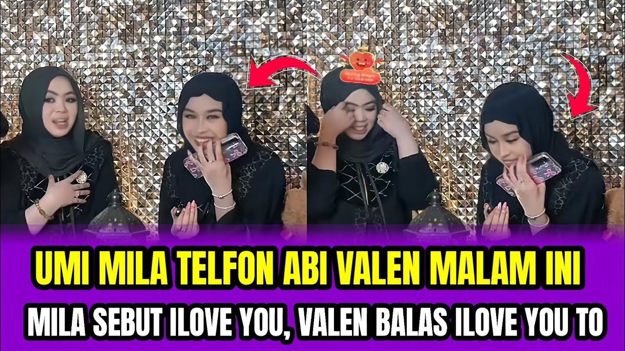 UMI MILA TELFON ABI VALEN MALAM INI❗MILA SEBUT ILOVE YOU, VALEN BALAS ILOVE YOU TO‼️
