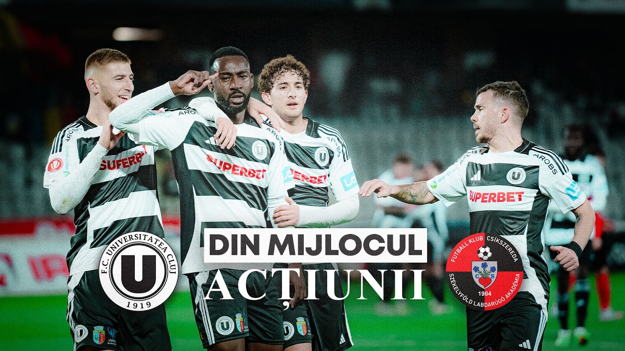 🎬 DIN MIJLOCUL ACȚIUNII | FC Universitatea Cluj - FK Csíkszereda: 4-1