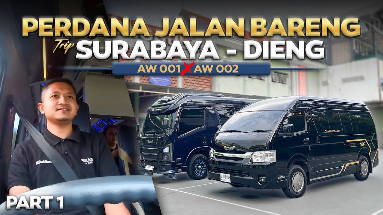 PERDANA JALAN BARENGAN ‼️ Trip AW001 & AW002 Surabaya - Dieng #DriverElfVlog. 