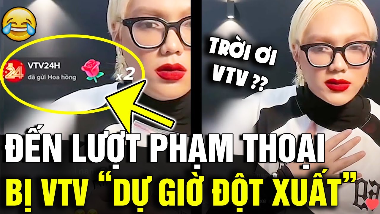 Hết Độ Mixi đến lượt Phạm Thoại bị 'VTV DỰ GIỜ ĐỘT XUẤT' khiến streamer rén ngang | Tin Nhanh 3 Phút