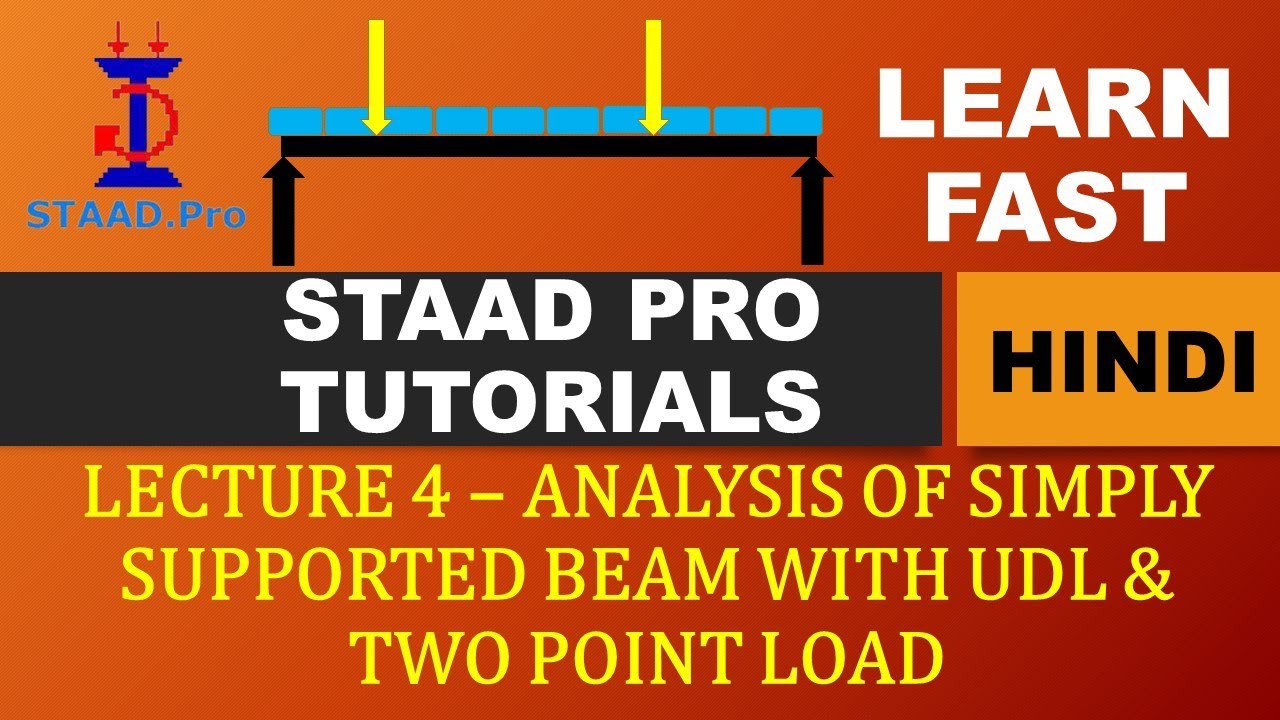 STAAD PRO HINDI SERIES - 4. ANALYSIS OF SIMPLY SUPPORTED BEAM WITH UDL & TWO POINT LOAD
