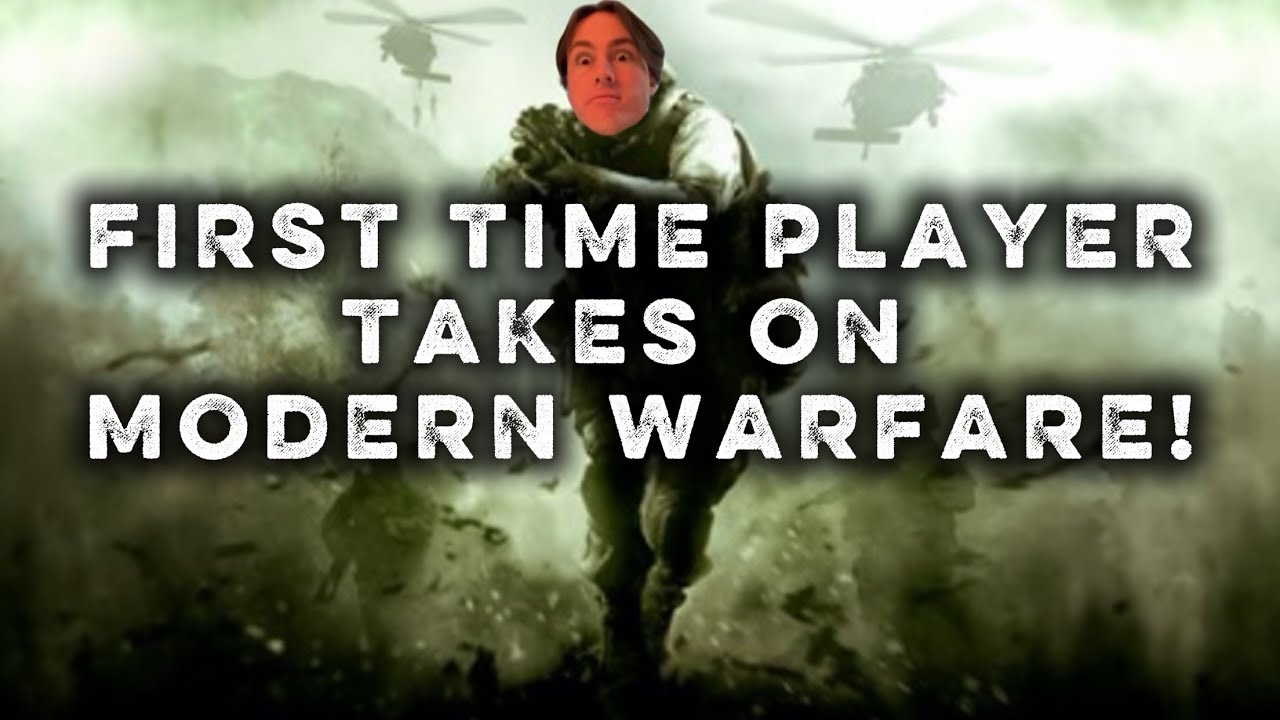 First Time Player Takes On Modern Warfare!
