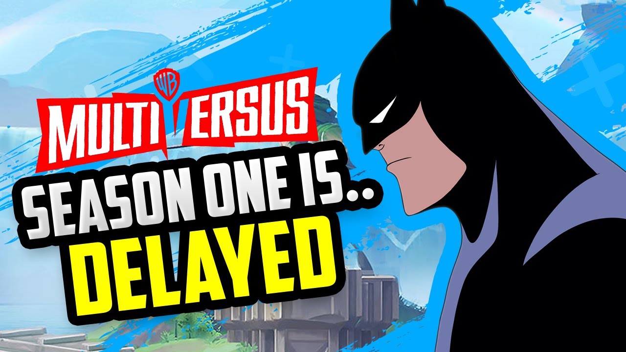 MultiVersus Season One is DELAYED..