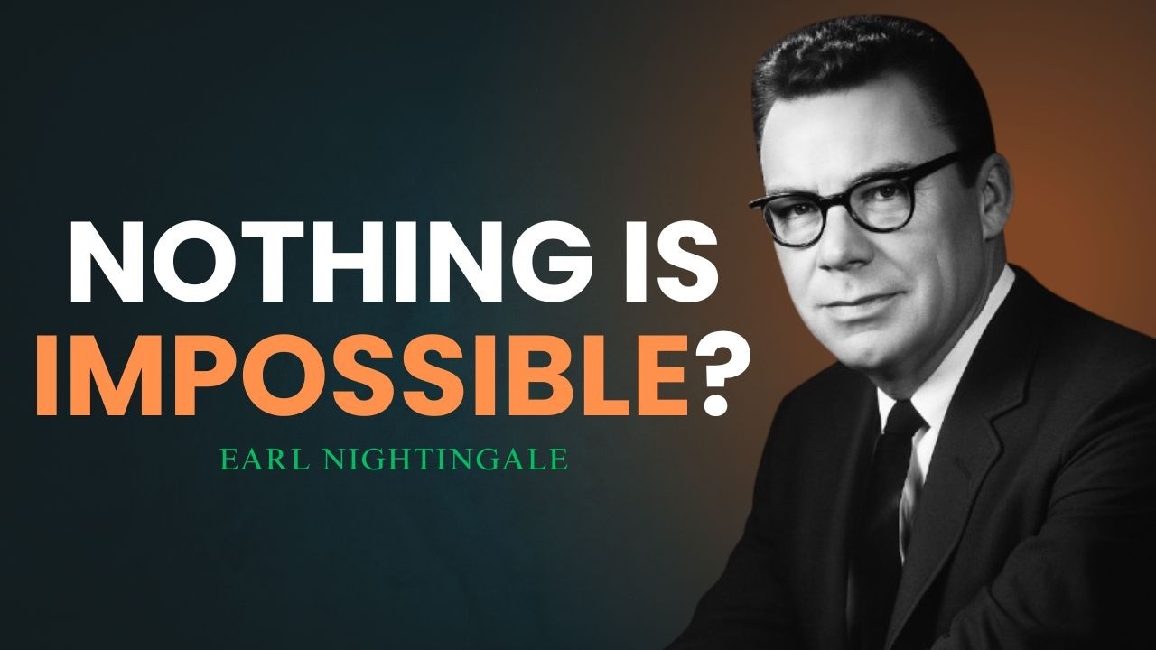 Making the Impossible Possible | Do It Anyway | Earl Nightingale Motivation