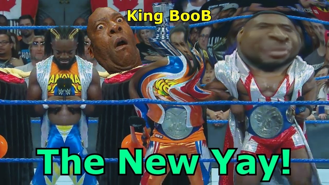 |WWE YTP| King BooB blesses The New Yay