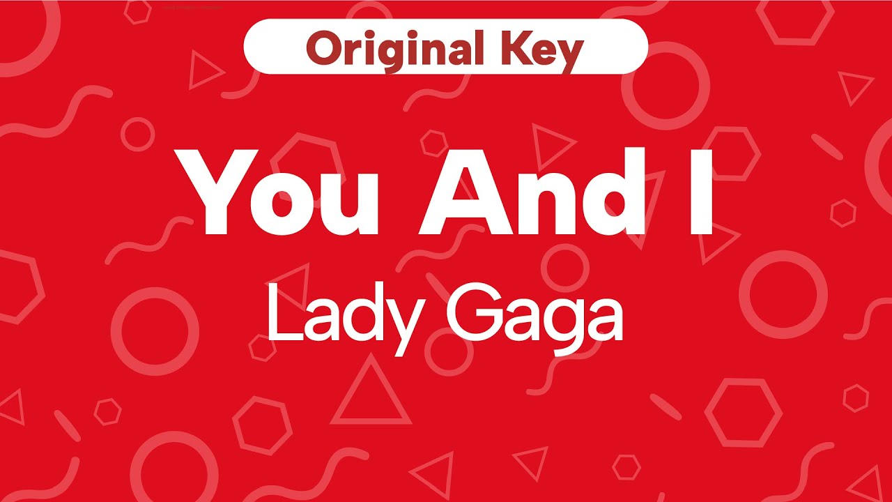 Karaoke You And I - Lady Gaga | Original Key (Cover with Backing Vocals)