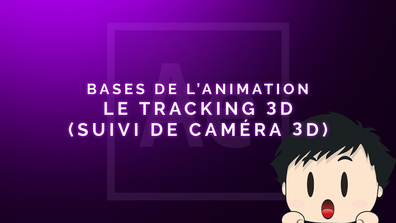 [Tutoriel Adobe After Effect] - Comment faire un tracking 3D - Exercice de base d'after effect