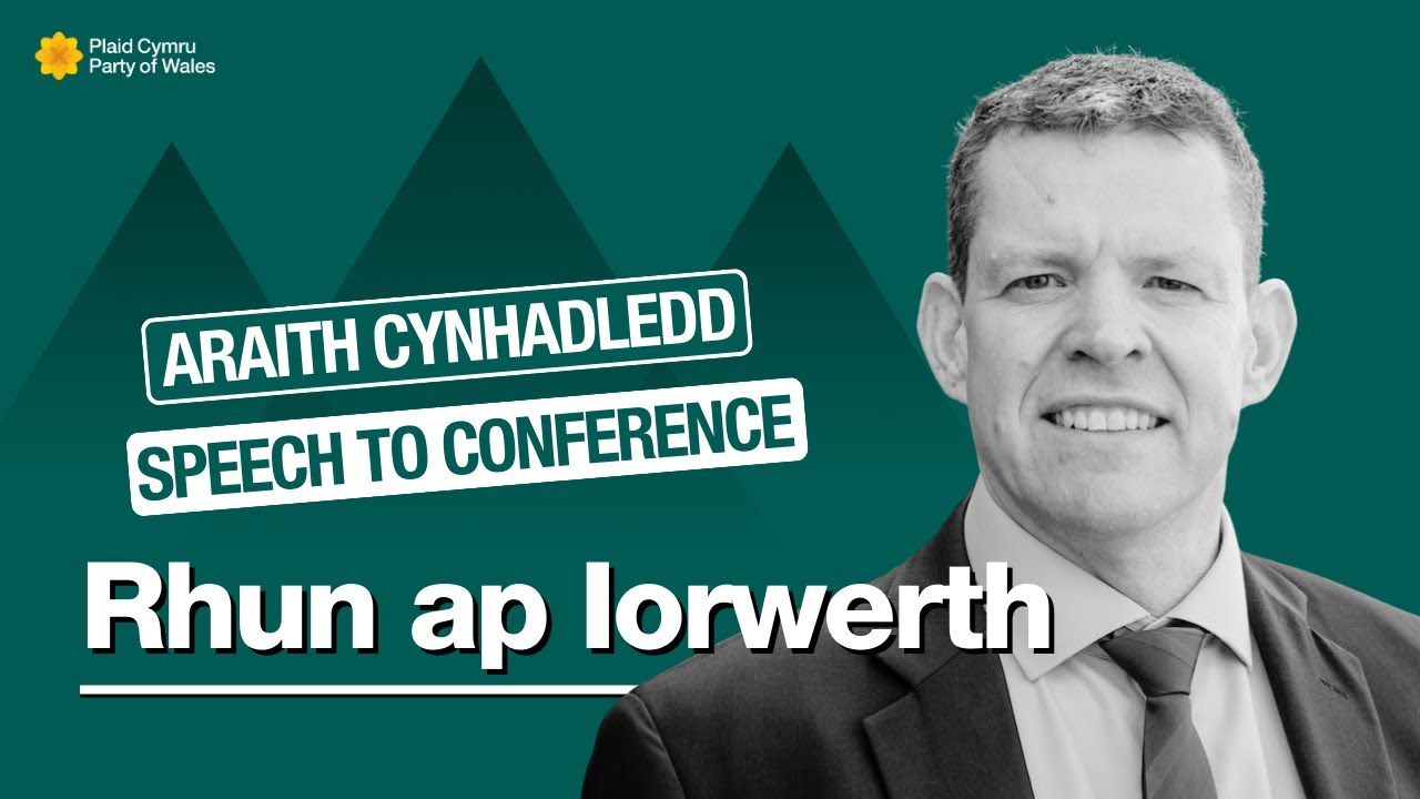 Vote Plaid Cymru to put Wales first at UK General Election | Araith Rhun ap Iorwerth Speech