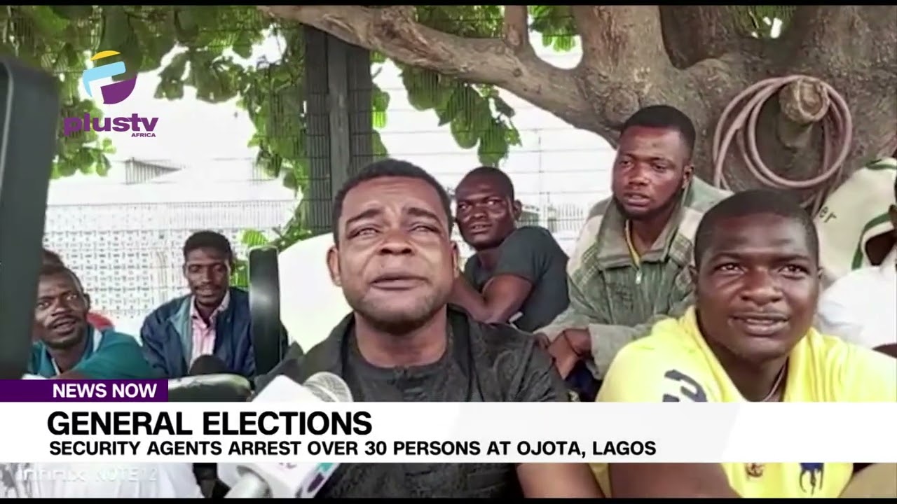 General Elections: Security Agents Arrest Over 30 Persons At Ojota, Lagos